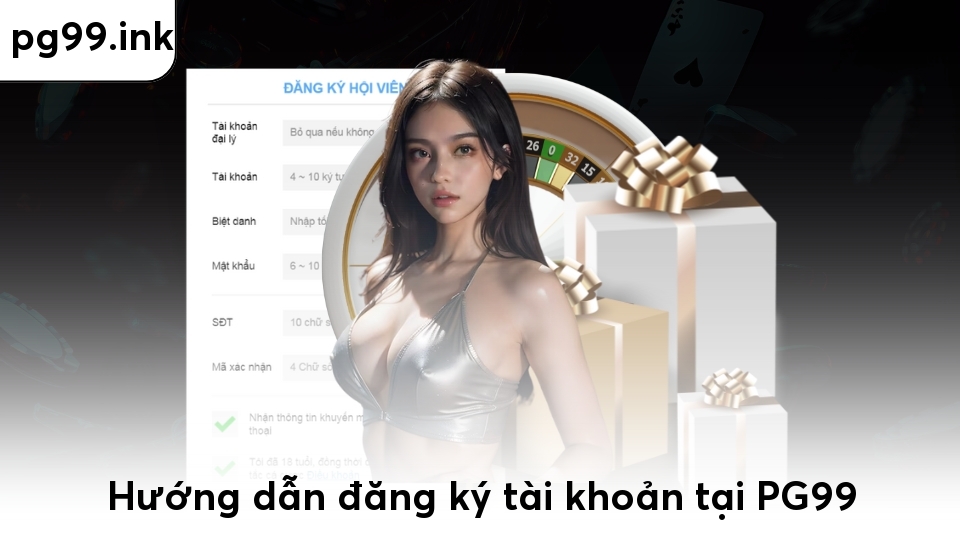 PG99 Hướng dẫn đăng ký tài khoản tại PG99