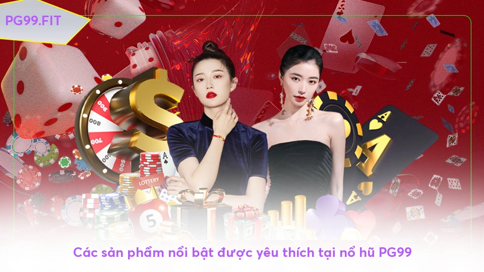 Nổ hũ PG99 - Trải nghiệm game đỉnh cao thắng lớn mỗi ngày Các sản phẩm nổi bật được yêu thích tại nổ hũ PG99