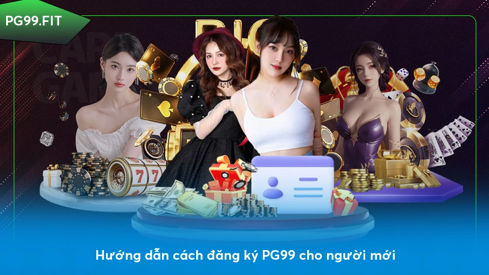 Đăng ký PG99 - Thực hiện các bước tham gia vào nhà cái hàng đầu Hướng dẫn cách đăng ký PG99 cho người mới
