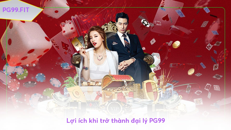 Khám phá cơ hội kiếm tiền hấp dẫn cùng đại lý PG99 Lợi ích khi trở thành đại lý PG99