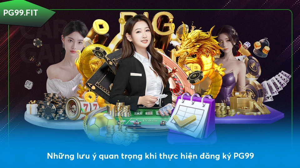 Đăng ký PG99 - Thực hiện các bước tham gia vào nhà cái hàng đầu Những lưu ý quan trọng khi thực hiện đăng ký PG99