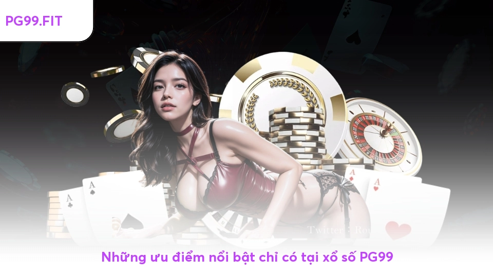 Xổ số PG99 - Cơ hội thắng lớn với phần thưởng hấp dẫn Những ưu điểm nổi bật chỉ có tại xổ số PG99