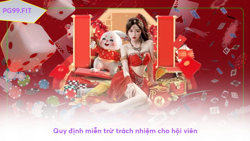 Quy định về miễn trừ trách nhiệm của cổng game PG99 Quy định miễn trừ trách nhiệm cho hội viên